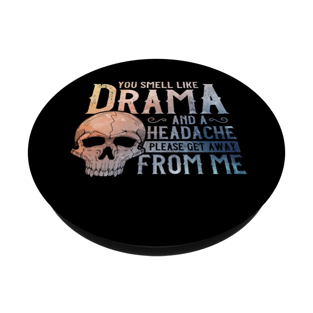 You Smell Like Drama and a Headache Please Get Away From Me PopSockets Swappable PopGrip, Black - Image 2