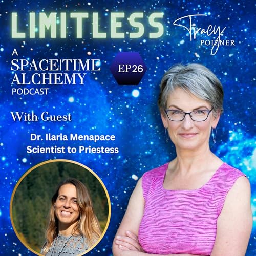 26. From Scientist to Priestess: Merging Quantum Reality & Spiritual Awakening with Dr. Ilaria Menapace