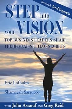 Paperback Step Into Your Vision: Top Business Leaders Share Their Goal-Setting Secrets Book