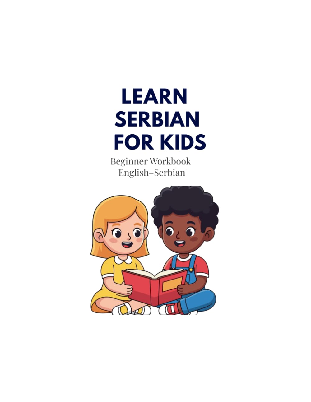 Learn Serbian for Kids: Beginner Workbook – English–Serbian