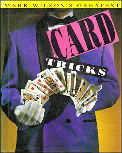 MARK WILSON*S GREATEST CARD TRICKS.