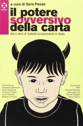 Il potere sovversivo della carta. Dieci anni di fumetti autoprodotti in Italia