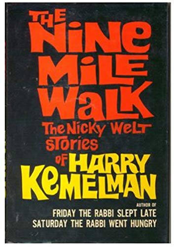 The Nine Mile Walk: The Nicky Welt Stories of Harry Kemelman