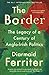 The Border: The Legacy of a Century of Anglo-Irish Politics