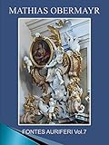 Mathias Obermayr: Bildhauer und Stuckateur (FONTES AURIFERI 7)