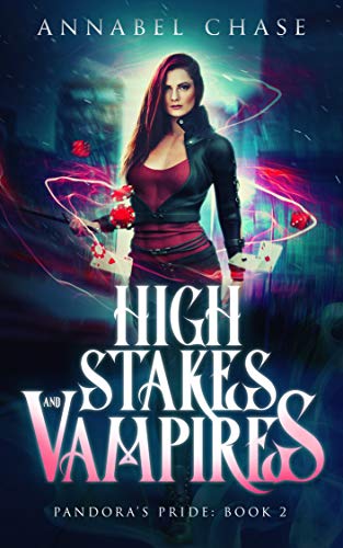 High Stakes and Vampires (Pandora's Pride Book 2) High Stakes and Vampires (Pandoras Pride Book 2)