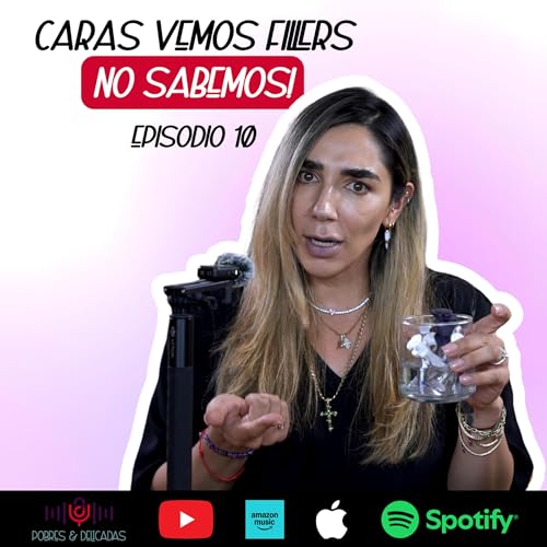 Page de couverture de Caras vemos, fillers no sabemos 💉✨ | Episodio 10