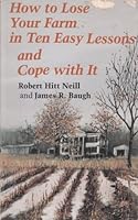 How to Lose Your Farm in Ten Easy Lessons and Cope With It 0961759119 Book Cover