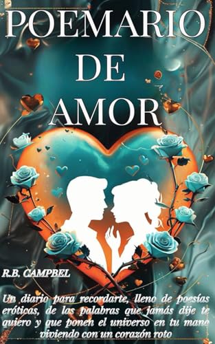 Poemario de amor: Un diario para recordarte, lleno de poesías eróticas, de las palabras que jam...