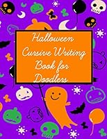 halloween cursive writing book for doodlers: a perfect gift for doodler kids B08KPWWSK5 Book Cover