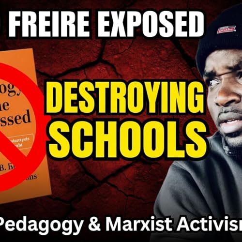 How Paulo Freire's "Pedagogy of the Oppressed" Turned K-12 Schools Into Activist Training Grounds