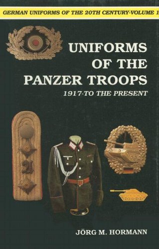 German Uniforms of the 20th Century Vol.I: Uniforms of the Panzer Troops, 1917 to the Present v. 1: 001