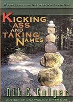 Kicking Ass and Taking Names: Poetry Through The Eyes of a Tough Guy 0970816367 Book Cover