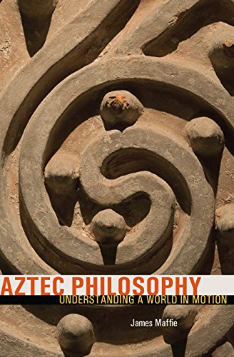 Cover of Aztec Philosophy: Understanding a World in Motion