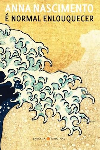 É normal enlouquecer: