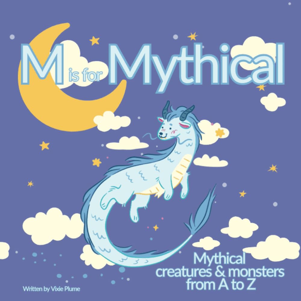 M is for Mythical: Mythical creatures and monsters from A to Z