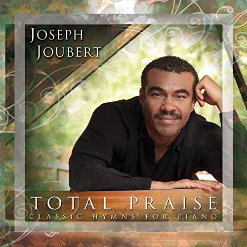 Amazon MusicでJoseph JoubertのTotal Praise Classic Hymns for Pianoを再生する