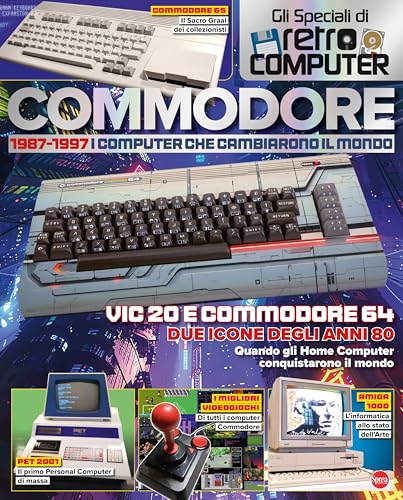  Commodore. 1977-1987. I computer che cambiarono il mondo. Gli speciali di Retro Computer