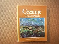 Cezanne: The Late Work 0870702785 Book Cover