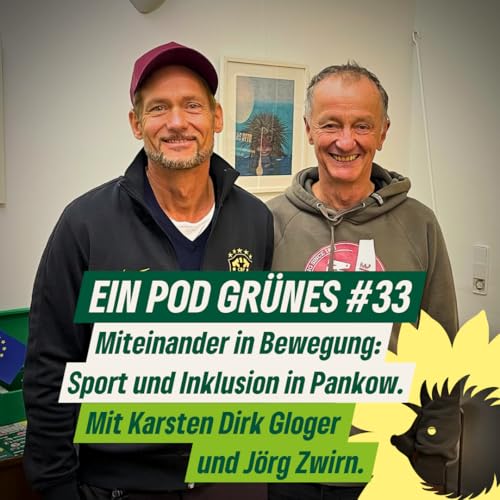 Miteinander in Bewegung: Sport und Inklusion in Pankow – mit Jörg Zwirn und Karsten Dirk Gloger