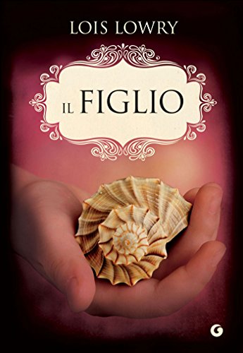 Il figlio (The Giver Quartet Vol. 4)