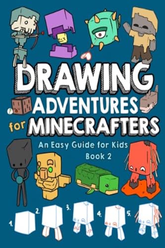 Drawing Adventure for Minecrafters Book 2: An Easy Guide for Kids (Drawing Adventures)