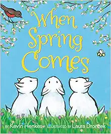 When Spring Comes: An Easter And Springtime Book For Kids book cover