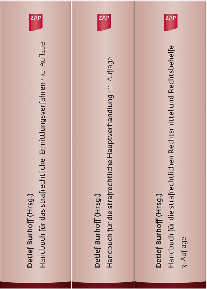 Trilogie für den Strafverteidiger: Handbuch für das strafrechtliche Ermittlungsverfahren und Handbuch für die strafrechtliche Hauptverhandlung und ... Rechtsmittel und Rechtsbehelfe