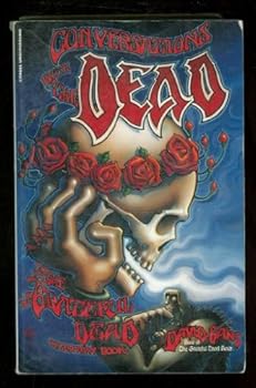Paperback Conversations With the Dead: The Grateful Dead Interview Book (Citadel Underground Series) Book