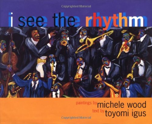 I See the Rhythm (Coretta Scott King Illustrator Award Winner)