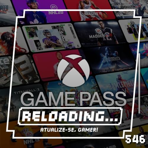Reloading #546 &ndash; A Queda de Pre&ccedil;o do Xbox Game Pass