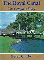The Royal Canal: The complete story 0951959328 Book Cover