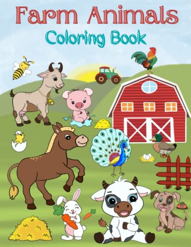 Farm Animals Coloring Book: For Kids age 2-7, Big, simple, fun, cute designs, 8.5 x 11 Inch (21.59 x 27.94 cm): cute happy farm animals coloring book