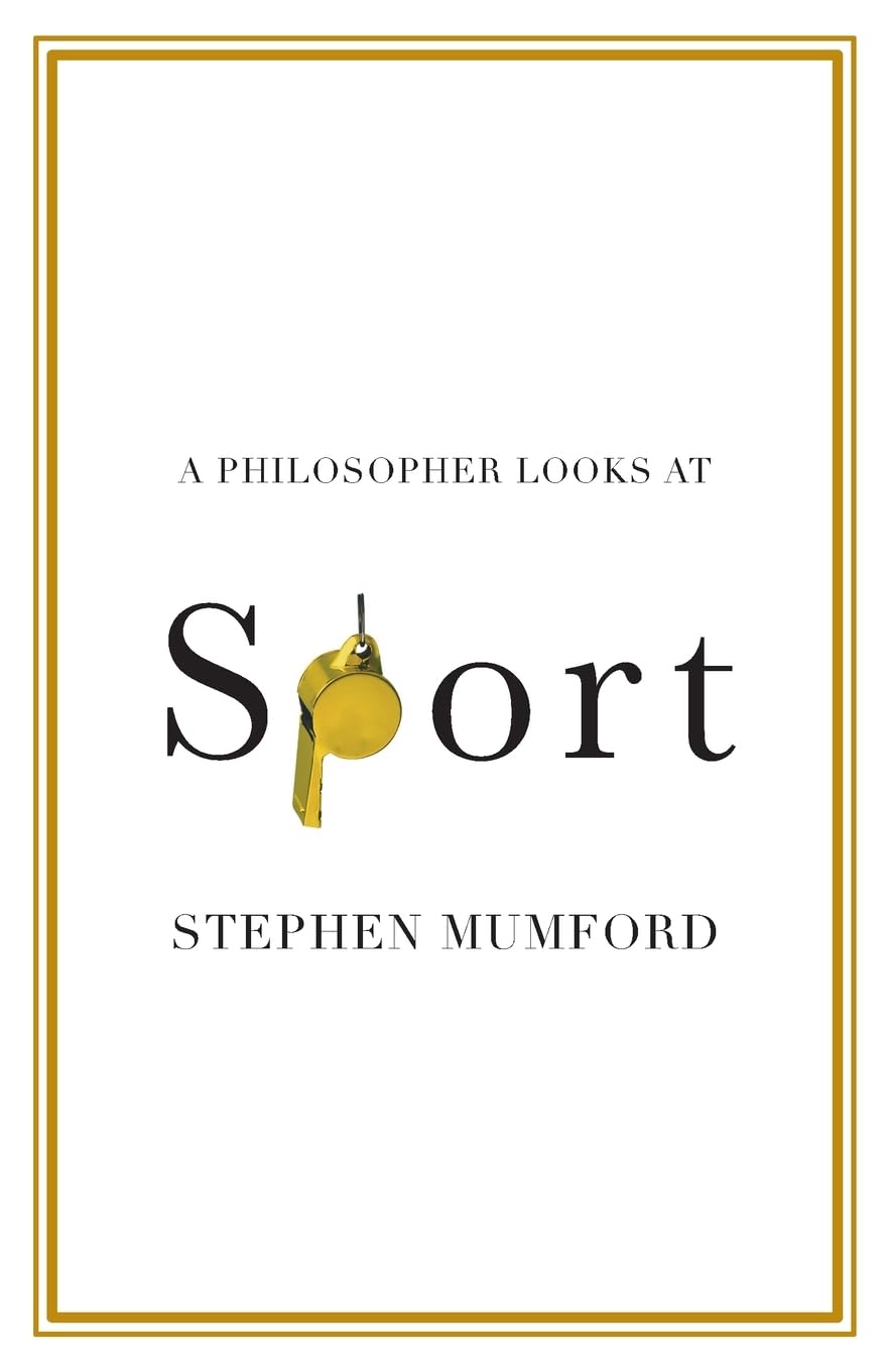 A Philosopher Looks at Sport by Stephen Mumford PAPERBACK 9781108994934