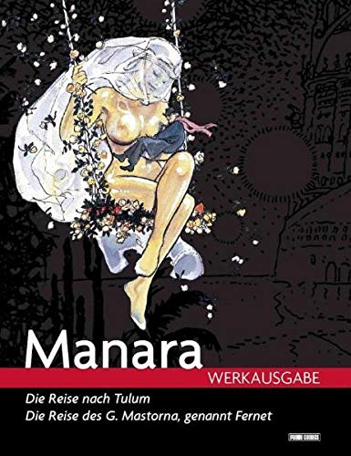 Manara Werkausgabe 01: Die Reise nach Tulum / Die