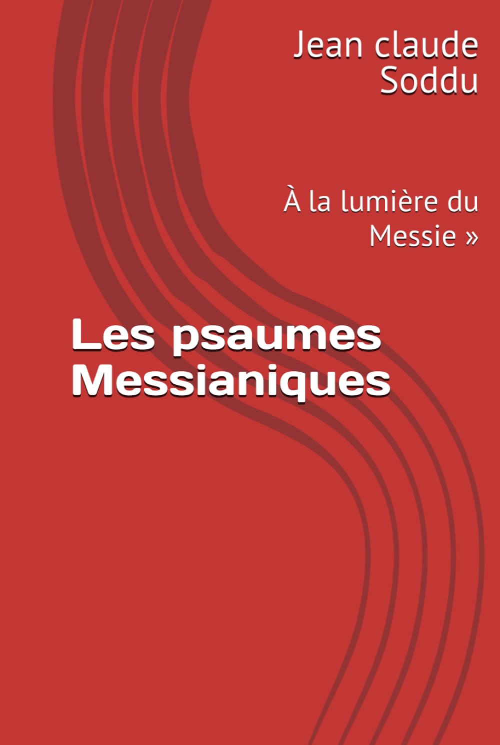 Les psaumes Messianiques: À la lumière du Messie »