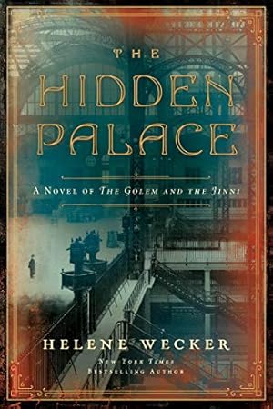 The Hidden Palace: A Novel of the Golem and the Jinni