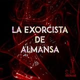 almansa 434  La Exorcista de Almansa