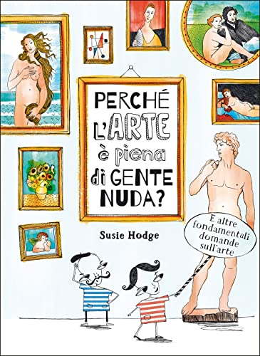 Perché L'Arte È Piena Di Gente Nuda?