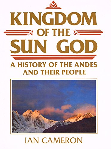 Kingdom of the Sun God: History of the Andes and Their People