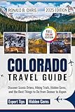 Colorado Travel Guide 2025: Discover Scenic Drives, Hiking Trails, Hidden Gems, and the Best Things to Do from Denver to Aspen