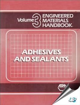 Hardcover Engineered Materials Handbook: Adhesives and Sealants, Volume III Book