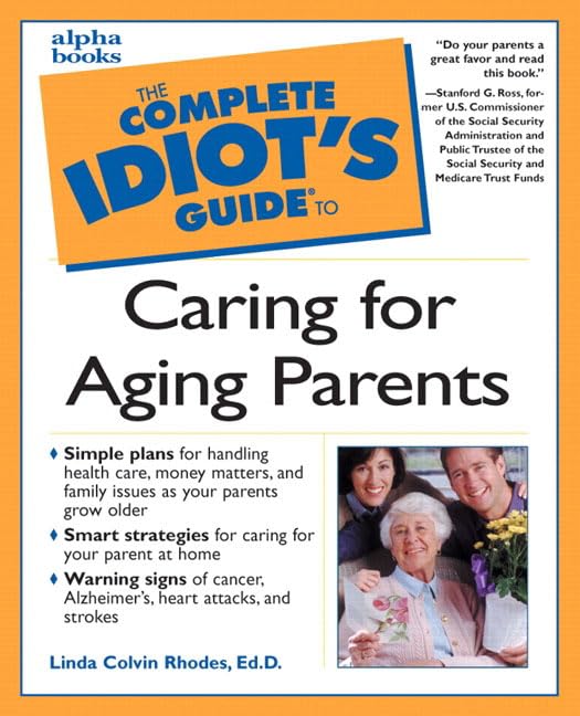 Complete Idiot's Guide to Caring for Aging Parents      Paperback – January 1, 2001