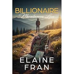 Billionaire Mountaineer Love Audiolibro Por Elaine Fran arte de portada
