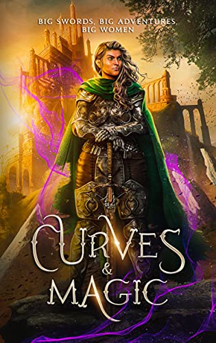 Curves & Magic: Big Swords, Big Adventures, Big Women Curves & Magic: Big Swords, Big Adventures, Big Women