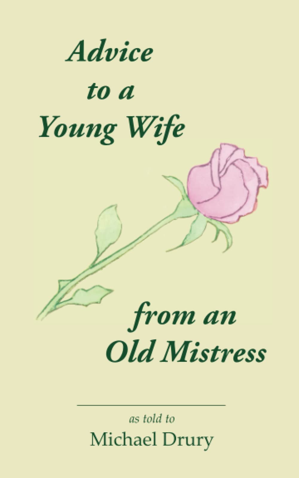 Advice to a Young Wife from an Old Mistress