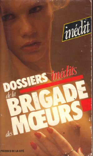 Dossiers inédits des brigades des moeurs