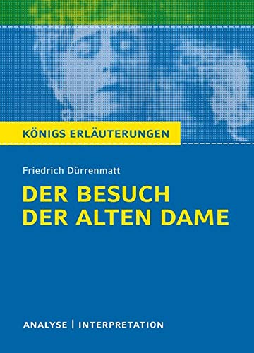 Königs Erläuterungen: Textanalyse und Interpretation zu Dürrenmatt. Der Besuch der alten Dame. Al Königs Erläuterungen: Textanalyse und Interpretation zu Dürrenmatt. Der Besuch der alten Dame. Al