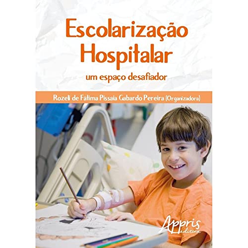 Escolarização hospitalar: um espaço desafiador