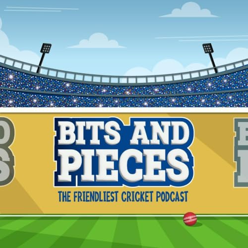 『Bits and Pieces : The friendliest cricket podcast』のカバーアート